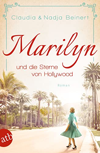 Marilyn und die Sterne von Hollywood: Roman (Mutige Frauen zwischen Kunst und Liebe 22)