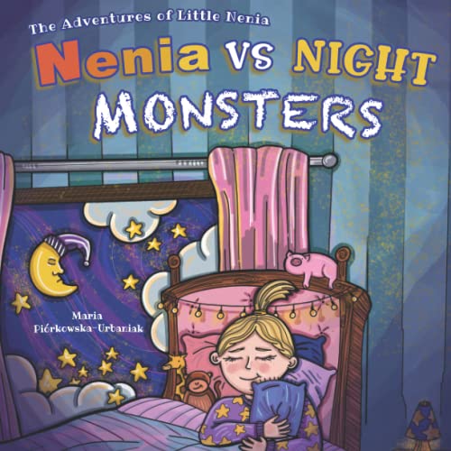 The Adventures of Little Nenia - Nenia vs the Night Monsters: Beautifully written, cute bedtime story for children aged 4-8