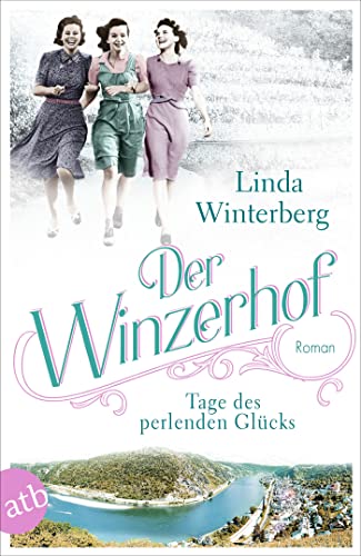 Der Winzerhof – Tage des perlenden Glücks: Roman (Winzerhof-Saga 2)
