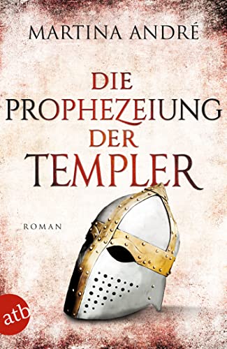 Die Prophezeiung der Templer: Roman (Gero von Breydenbach 6)