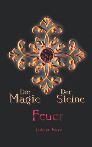 Die Magie der Steine: Feuer (KAMMS Band 4) (KAMMS - Die Magie der Steine, Band 4)