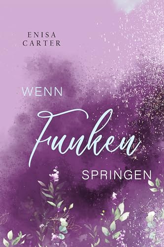 Wenn Funken springen: I Ein Liebesroman für Teenager (Du bist nicht allein Reihe <3)