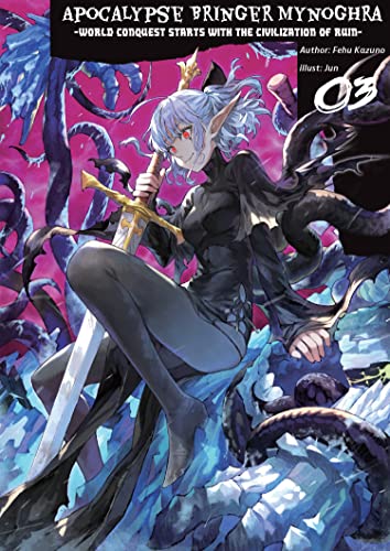 Apocalypse Bringer Mynoghra: World Conquest Starts with the Civilization of Ruin, Vol.3