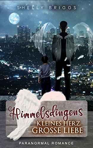 Himmelsdingens: Kleines Herz, große Liebe