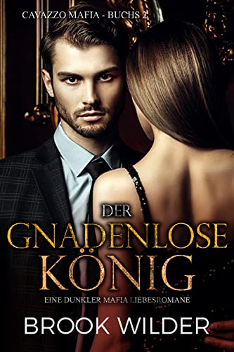 Gnadenlose König: Eine dunkler Mafia Liebesromane (Cavazzo Mafia - Edición alemana 2)