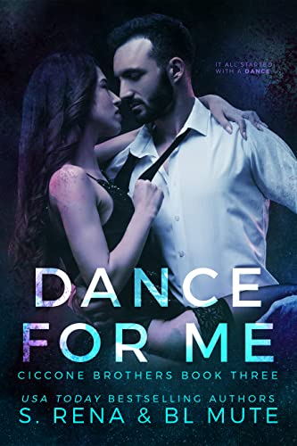Dance For Me: A Dark Mafia Enemies to Lovers Romance (Ciccone Brothers Series)