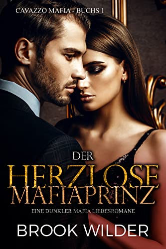 Herzlose Mafiaprinz : Eine dunkler Mafia Liebesromane (Cavazzo Mafia - Edición alemana 1)