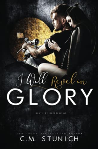 I Will Revel in Glory: A Dark Gang Romance (Death By Daybreak Motorcycle Club, Band 3)