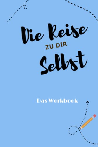Die Reise zu Dir Selbst- Das Workbook: Finde die Antwort in dir selbst, die dir sonst niemand beantworten kann ,Wie Du Deiner Inneren Stimme folgst, ... findest.I220 Seiten I 6x9 in I Hardrcover I