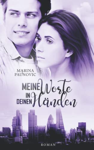 Meine Worte in deinen Händen: Liebesroman (London Feelings 1)