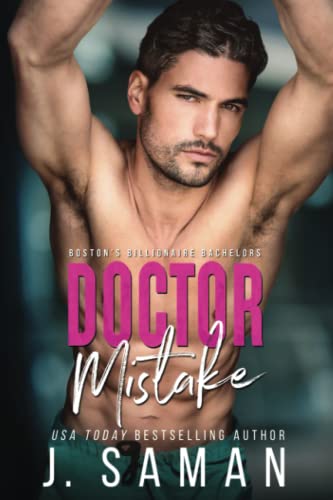 Doctor Mistake: A Best Friend's Older Brother Romance (Boston's Billionaire Bachelors, Band 2)