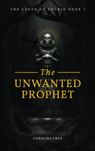The Unwanted Prophet (The Creed of Gethin, Band 1)