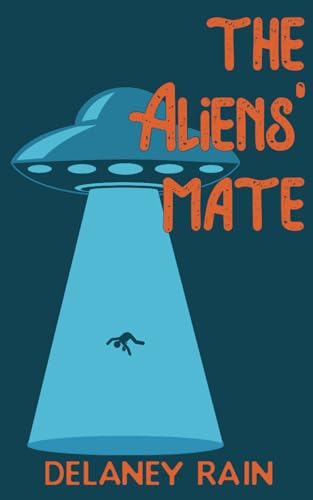The Aliens' Mate: A Gay Scifi Romance with Aliens who Share