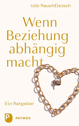 Wenn Beziehung abhängig macht: Ein Ratgeber