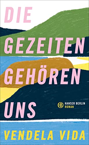 Die Gezeiten gehören uns: Roman