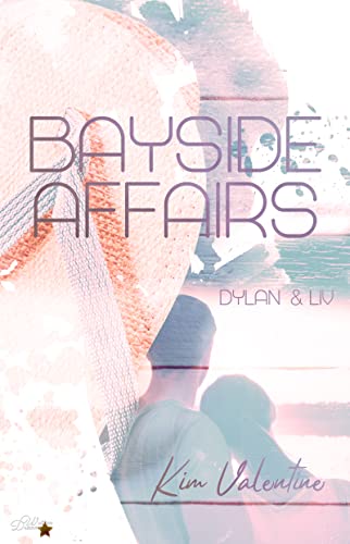 Bayside Affairs: Dylan & Liv (Bayside-College-Reihe 2)