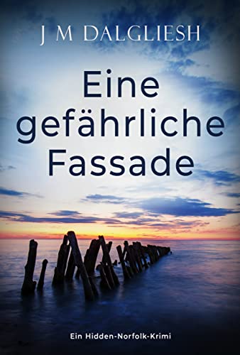 Eine gefährliche Fassade: Ein Hidden-Norfolk-Krimi (Buch 7)