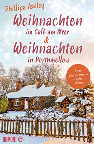 Weihnachten im Café am Meer & Weihnachten in Porthmellow: Zwei Liebesromane in einem eBook