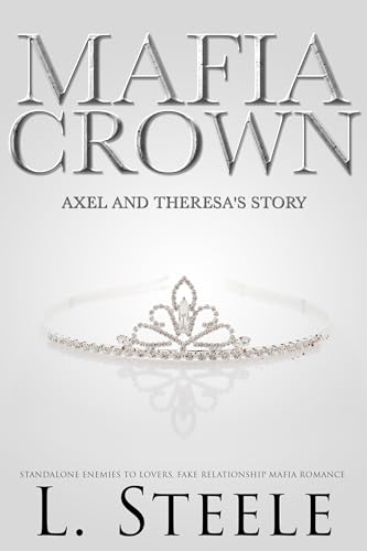 Mafia Crown: Axel & Theresa's story. Standalone Arranged Marriage Romance (The Sovranos)