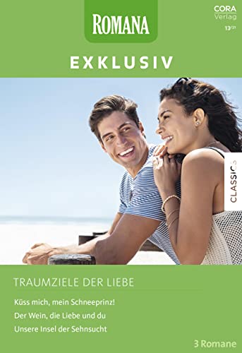 Romana Exklusiv Band 343: Traumziele der Liebe