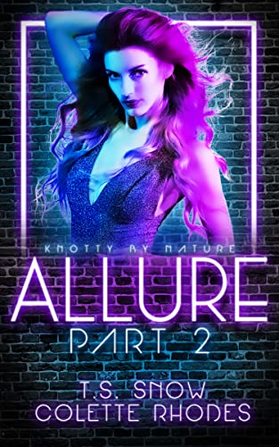 Allure Part Two (Knotty By Nature Book 2)