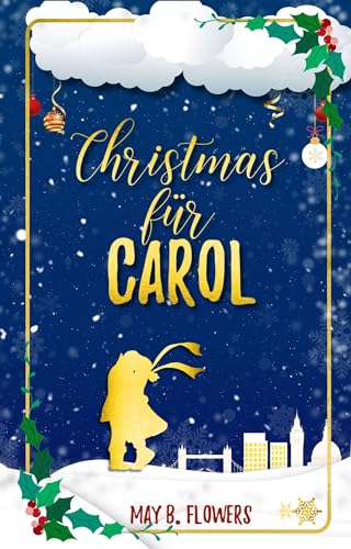 Christmas für Carol : Ein weihnachtlicher Liebesroman