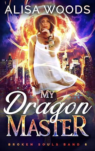 My Dragon Master: esoterische Drachen-Shifter Romantasy (Broken Souls, Band 6)