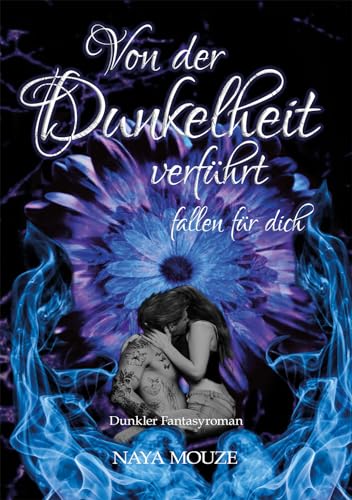Von der Dunkelheit verführt: fallen für dich (Dunkellicht-Reihe 2)