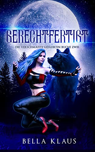 Gerechtfertigt (Der Abgelehnte Gefährtin 3)
