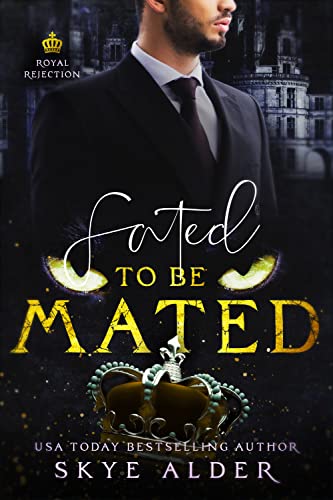 Fated To Be Mated (Royal Rejection Book 3)