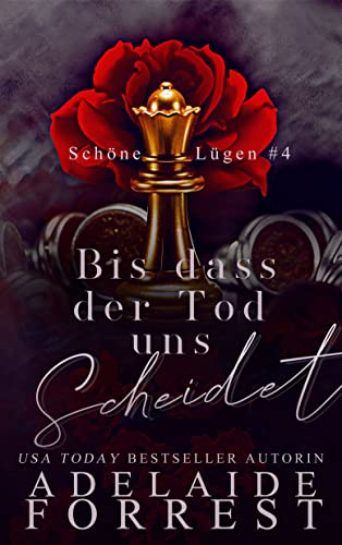Bis dass der Tod uns scheidet: Ein Dark Romance Mafia Roman (Schöne Lügen 4)