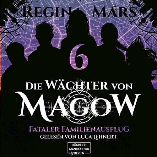 Fataler Familienausflug: Die Wächter von Magow 6