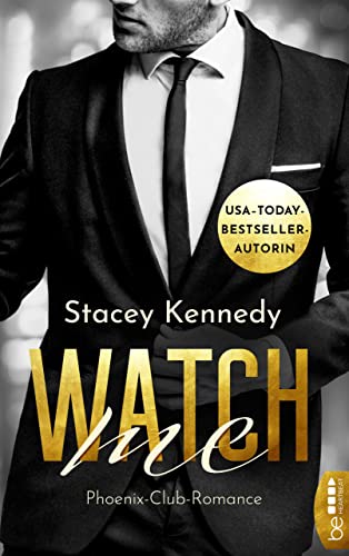 Watch Me (Phoenix Club Reihe | Deutsche Ausgabe 1)