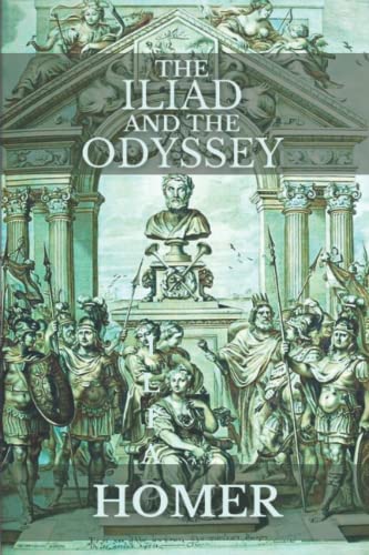 The Iliad and The Odyssey: Ancient Greek poet Homers epic poems, The ILIAD (Literally Translation, WITH EXPLANATORY NOTES) and The Odyssey (By Samuel Butler) With a brief Summary 6" x 9"