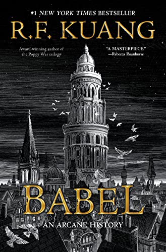 Babel: Or the Necessity of Violence: An Arcane History of the Oxford Translators’ Revolution—An Historic Fantasy of Dark Academia, Perfect for Fans of ... Nineteenth Century England