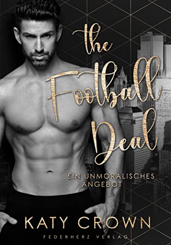 The Football Deal: Ein unmoralisches Angebot (Liebesroman) (The Deal 1)