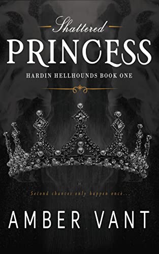 Shattered Princess (Hardin Hellhounds Book 1)