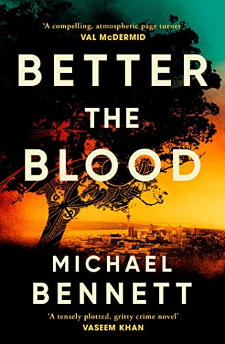 Better the Blood: The compelling debut that introduces Hana Westerman, a tenacious Maori detective (English Edition)