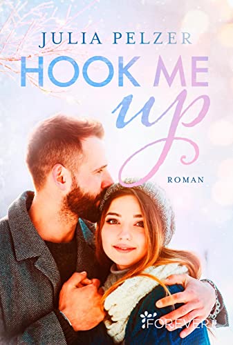 Hook me up: Roman | Eine Winter-College-Liebe, bei der die Herzen schmelzen