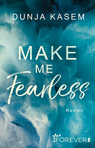 Make me fearless: Roman | Große Gefühle, eine New Adult College Romance (Blacksbound-College 2)
