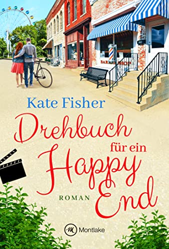 Drehbuch für ein Happy End (California Kisses 2)