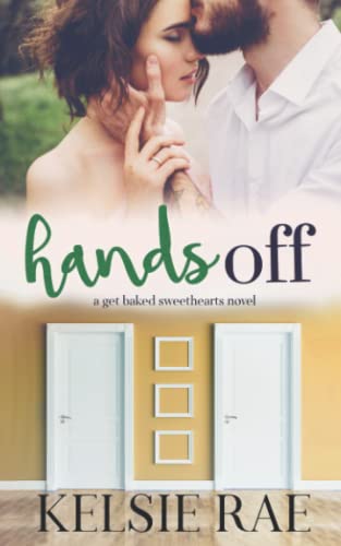 Hands Off: a best friends/older brother, roommate romance (Get Baked Sweethearts)