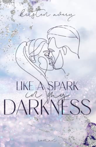 Like a Spark in my Darkness (Shetland Love Duett, Band 1)