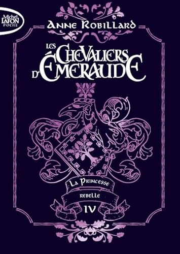 Les Chevaliers d'émeraude - Tome 4 La Princesse rebelle - édition collector (04)
