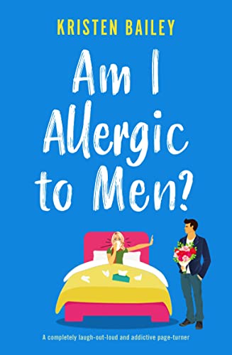 Am I Allergic to Men?: A completely laugh-out-loud and addictive page-turner (The Callaghan Sisters Book 5)