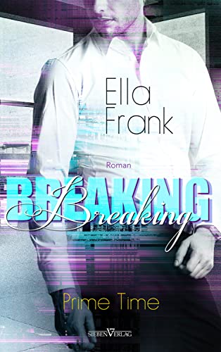 Breaking (Prime Time Trilogie 2)