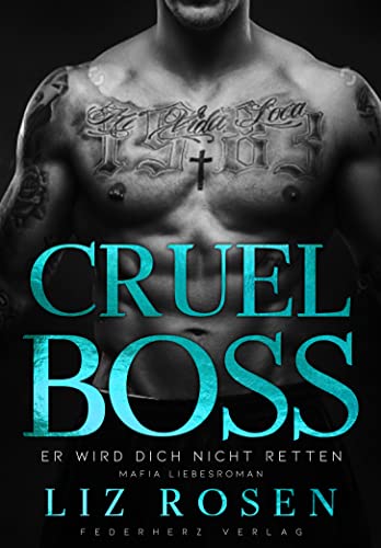 Cruel Boss: Er wird dich nicht retten (Mafia Romance)
