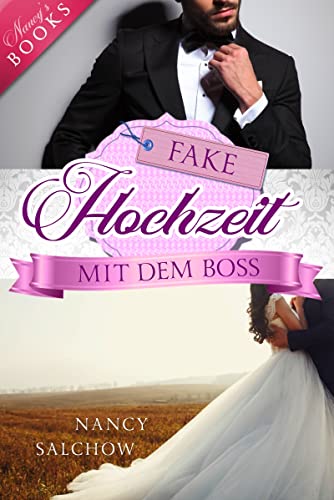 Fake-Hochzeit mit dem Boss (Nancys Ostsee-Liebesromane - Deutsche Liebesromane mit Happy End)