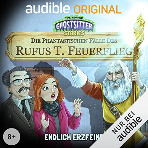 Endlich Erzfeind - Die phantastischen Fälle des Rufus T. Feuerflieg 12: Ghostsitter Stories