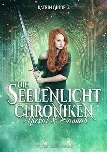 Die Seelenlicht Chroniken 2: Mickal & Hannah
